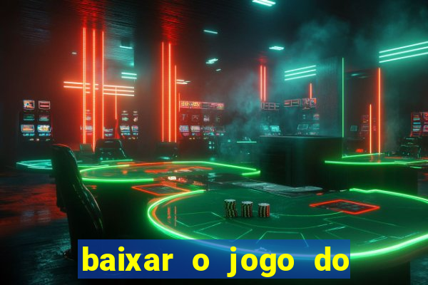 baixar o jogo do tigre 777